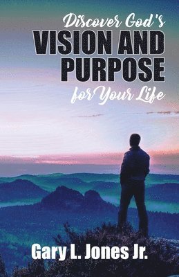 bokomslag Discover God's Vision and Purpose for Your Life