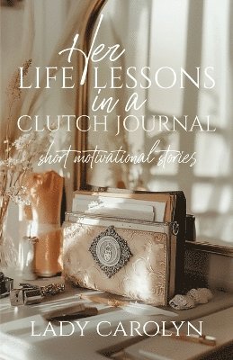 bokomslag Her Life Lessons in a Clutch Journal