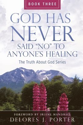 God Has Never Said No to Anyone's Healing 1