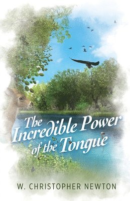 bokomslag Incredible Power of the Tongue