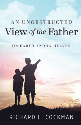 bokomslag Unobstructed View of the Father