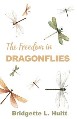 bokomslag The Freedom in Dragonflies