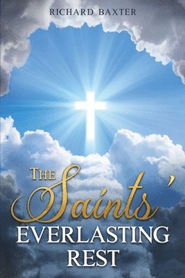 The Saints' Everlasting Rest 1