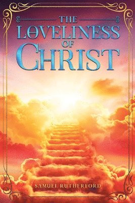 Samuel Rutherford - Loveliness of Christ, Häftad