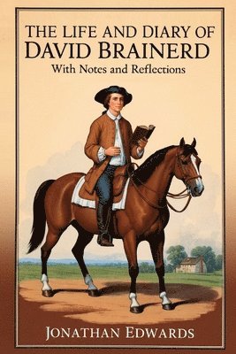 The Life and Diary of David Brainerd 1