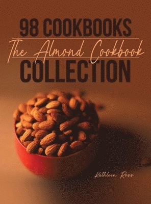 bokomslag 98 Cookbooks Collection: The Almond Cookbook