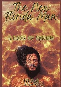 bokomslag The New Florida Man: A Book of Poems