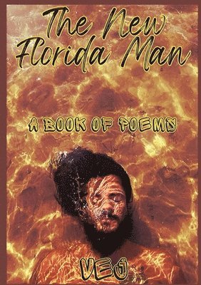 The New Florida Man: A Book of Poems 1