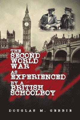 bokomslag The Second World War as Experienced by a British Schoolboy