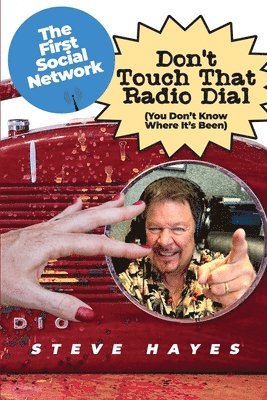 Steve Hayes - Don't Touch That Radio Dial: (You Don't Know Where It's Been), Häftad