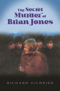 bokomslag The Secret Murder of Brian Jones