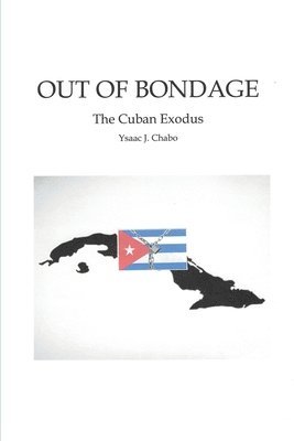 bokomslag Out of Bondage: The Cuban Exodus