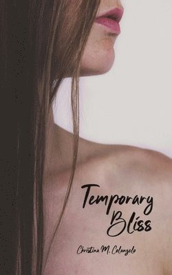 Temporary Bliss 1