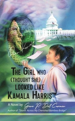 bokomslag Girl Who (Thought She) Looked Like Kamala Harris