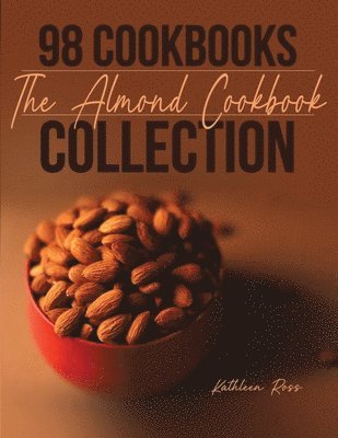 bokomslag 98 Cookbooks Collection: The Almond Cookbook