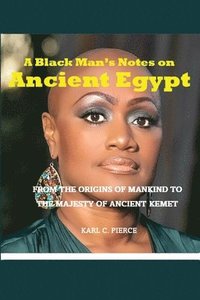 bokomslag A Black Man's Notes on Ancient Egypt