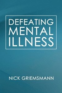 bokomslag Defeating Mental Illness
