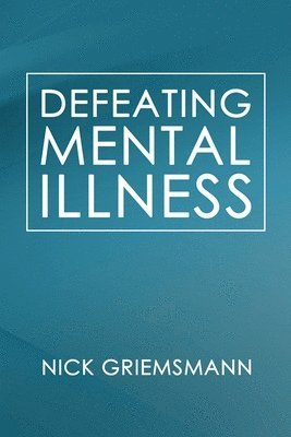 Defeating Mental Illness