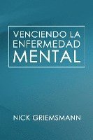 bokomslag Venciendo la enfermedad mental (Spanish Edition)