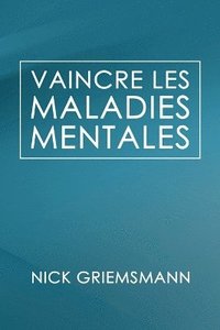 bokomslag Vaincre Les Maladies Mentales (French Edition)