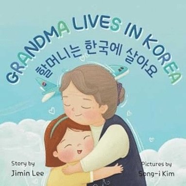 bokomslag Grandma Lives in Korea [Bilingual Korean/English]