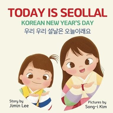 bokomslag Today is Seollal, Korean New Year's Day: Korean-English Bilingual Children's Book