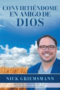 bokomslag Convirtindome en Amigo de Dios (Spanish Edition)