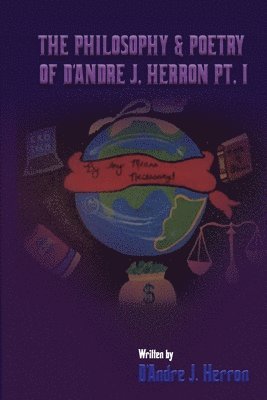 The Philosophy & Poetry Of DAndre J. Herron PT.1 1
