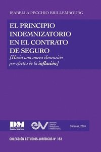 bokomslag EL PRINCIPIO INDEMNIZATORIO EN EL CONTRATO DE SEGURO. Una nueva dimensin por efectos de la inflacin