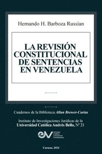 bokomslag La Revisión Constitucional de Sentencias En Venezuela