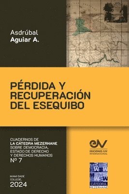 Asdrúbal Aguiar, Asdrúbal AGUIAR - PÉRDIDA Y RECUPERACIÓN DEL ESEQUIBO Del Laudo de París al Acuerdo de Ginebra, Häftad
