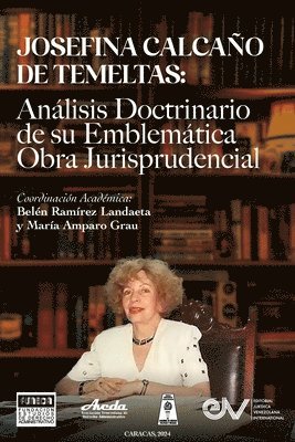 Belén Ramírez Landaeta, María Amparo Grau, María Ampa RAMÍREZ LANDAETA, Belén - JOSEFINA CALCAÑO DE TEMELTAS. Análisis doctrinario de su emblemática obra jurisprudencial, Häftad