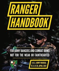 bokomslag Ranger Handbook: TC 3-21.76, April 2017 Edition