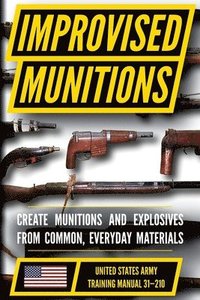 bokomslag U.S. Army Improvised Munitions Handbook