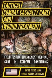 bokomslag Tactical Combat Casualty Care and Wound Treatment