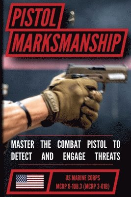 The Marine Pistol Marksmanship Handbook 1