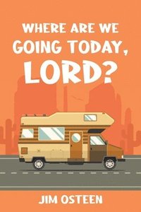 bokomslag Where Are We Going Today, Lord?