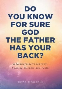 bokomslag Do You Know for Sure God the Father Has Your Back?