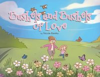 bokomslag Bushels and Bushels of Love