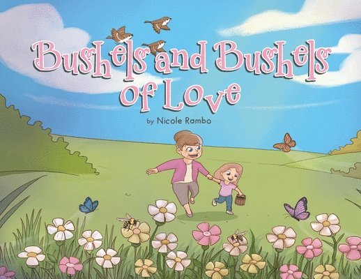 Bushels and Bushels of Love 1