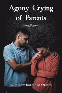 bokomslag Agony Crying of Parents