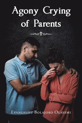 bokomslag Agony Crying of Parents