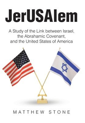 bokomslag JerUSAlem: A Study of the Link between Israel, the Abrahamic Covenant, and the United States of America