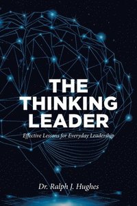 bokomslag The Thinking Leader: Effective Lessons For Everyday Leadership