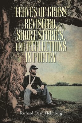 bokomslag Leaves of Grass Revisted, Short Stories, and Reflections in Poetry