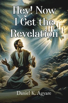 Hey! Now I Get the Revelation 1