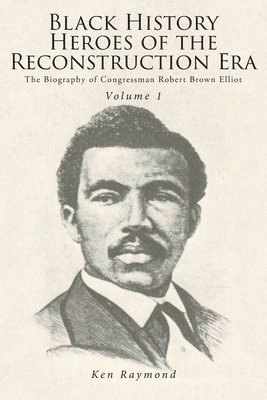 Black History Heroes of the Reconstruction Era 1