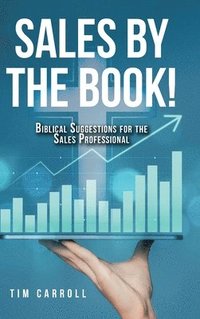 bokomslag Sales by the Book!: Biblical Suggestions for the Sales Professional