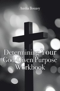 bokomslag Determining Your God-Given Purpose Workbook