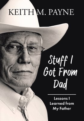 Keith Payne, Payne,Keith, - Stuff I Got from Dad, Inbunden